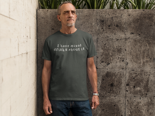 I have mixed drinks about it, Triblend T-shirt