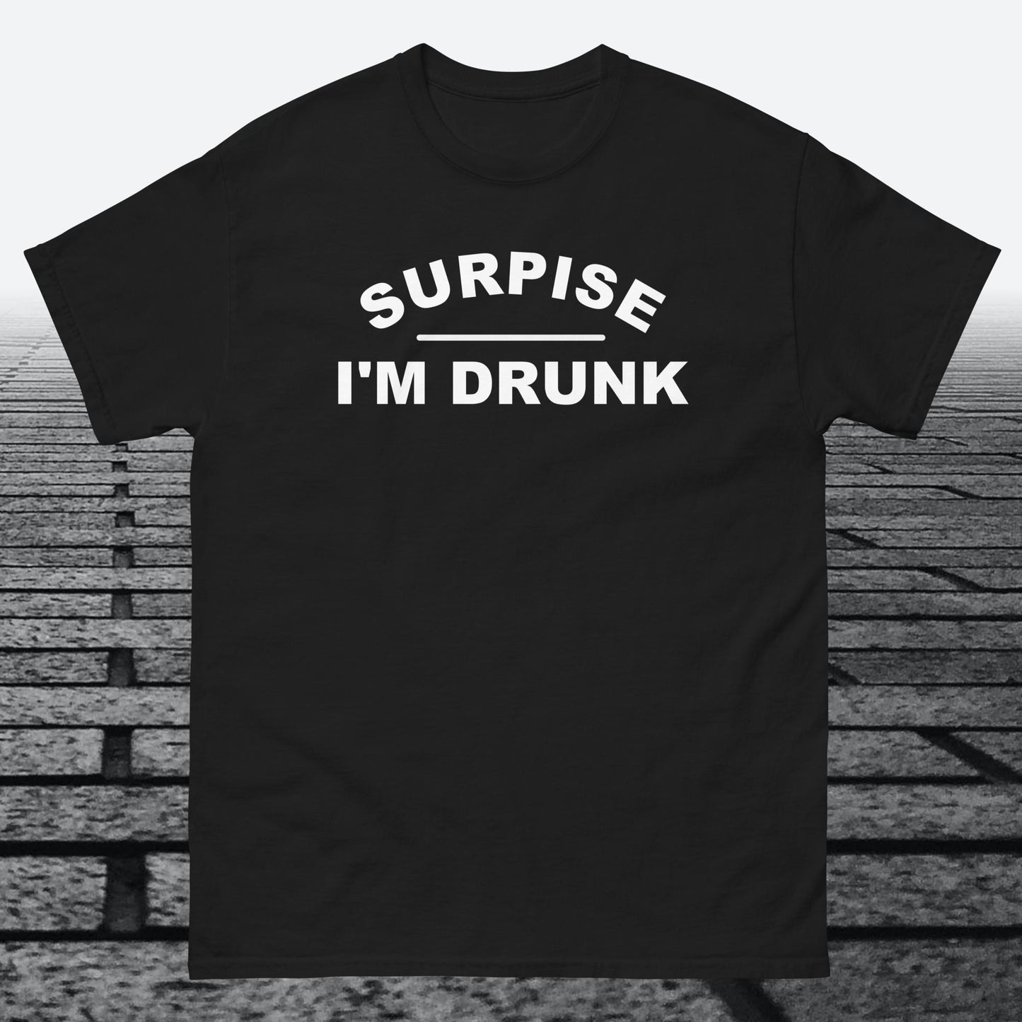 Surprise I'm Drunk, Cotton T-shirt