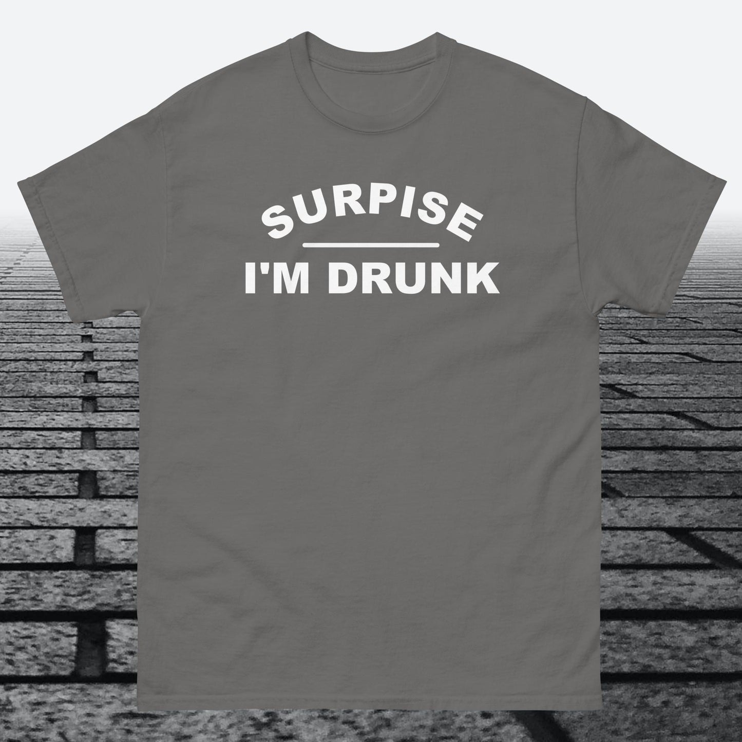 Surprise I'm Drunk, Cotton T-shirt