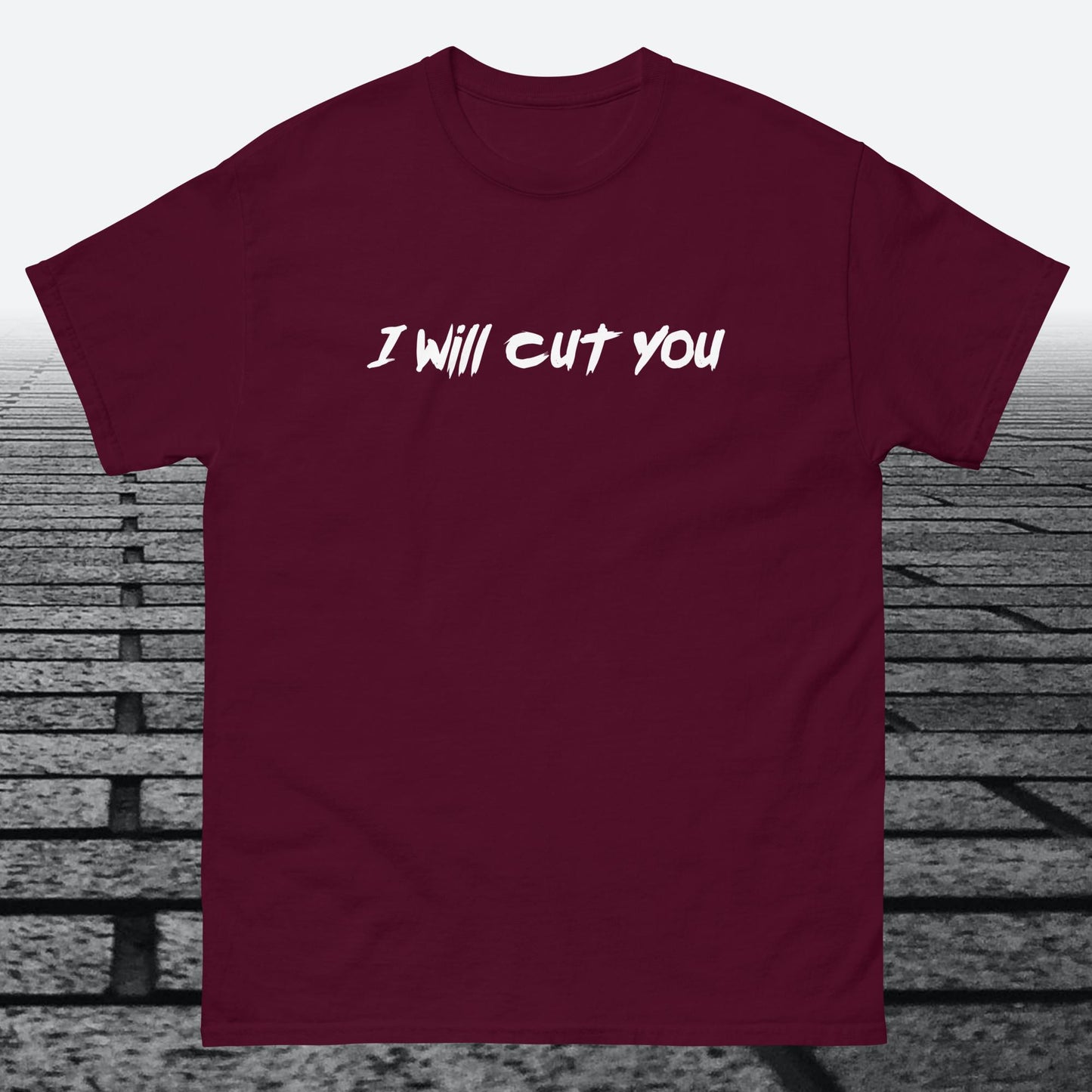 I will Cut You, Cotton T-shirt