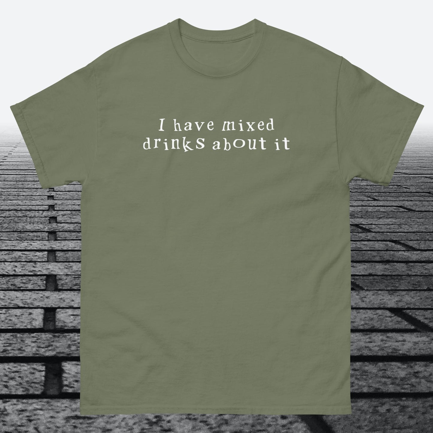 I have mixed drinks about it, Cotton T-shirt
