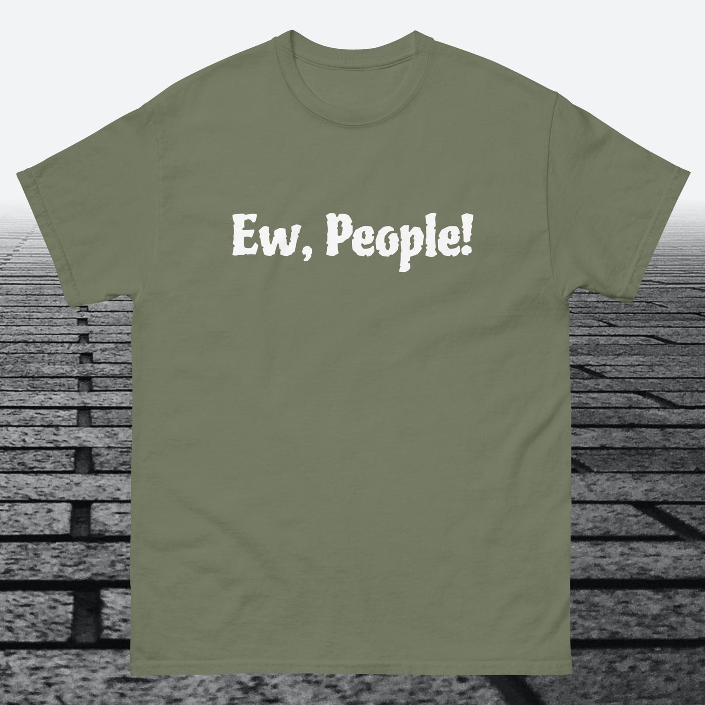 Ew, People!, Cotton T-shirt