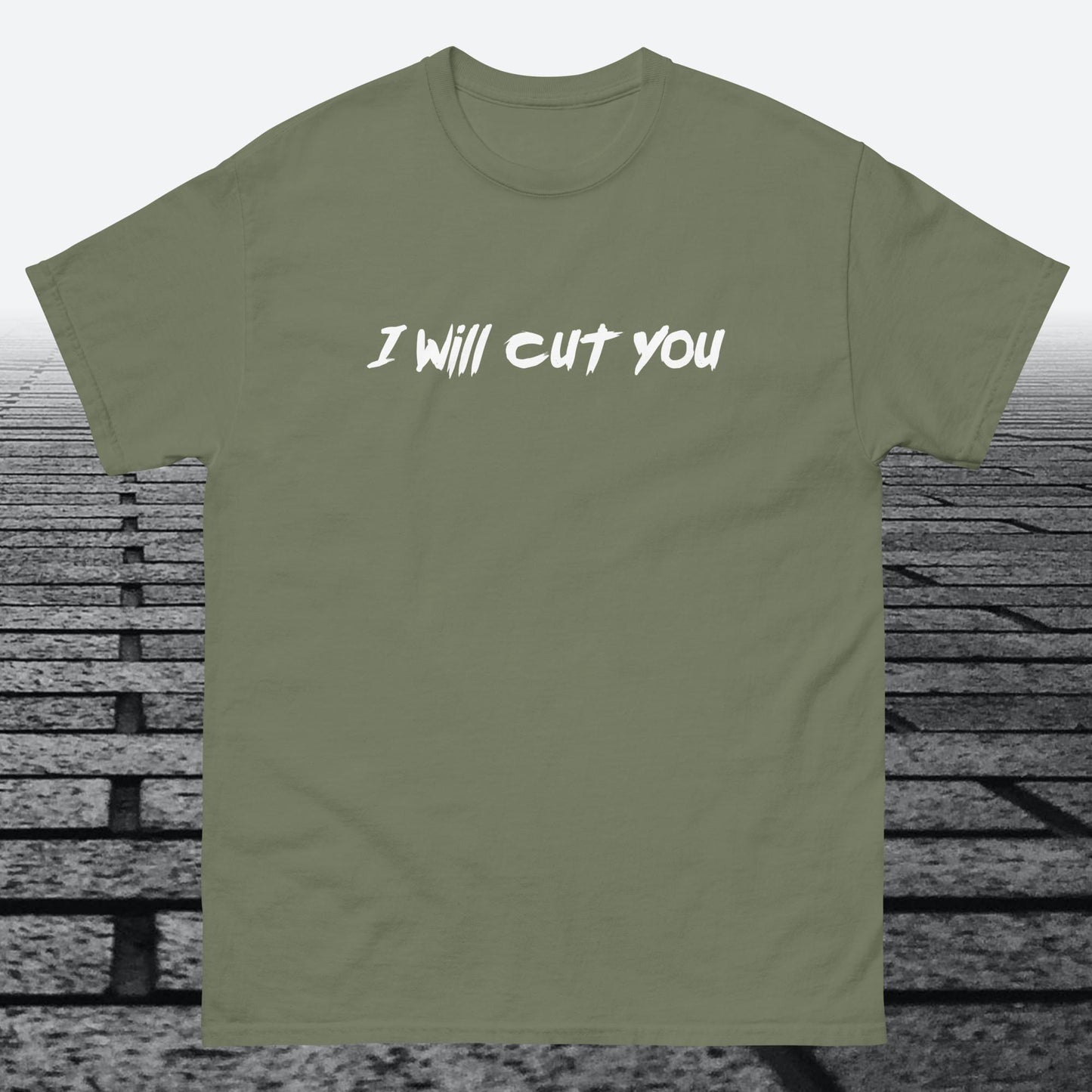 I will Cut You, Cotton T-shirt