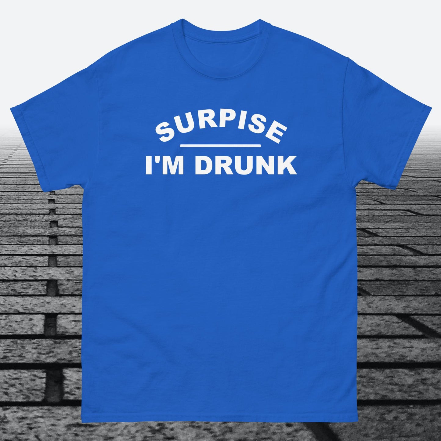 Surprise I'm Drunk, Cotton T-shirt