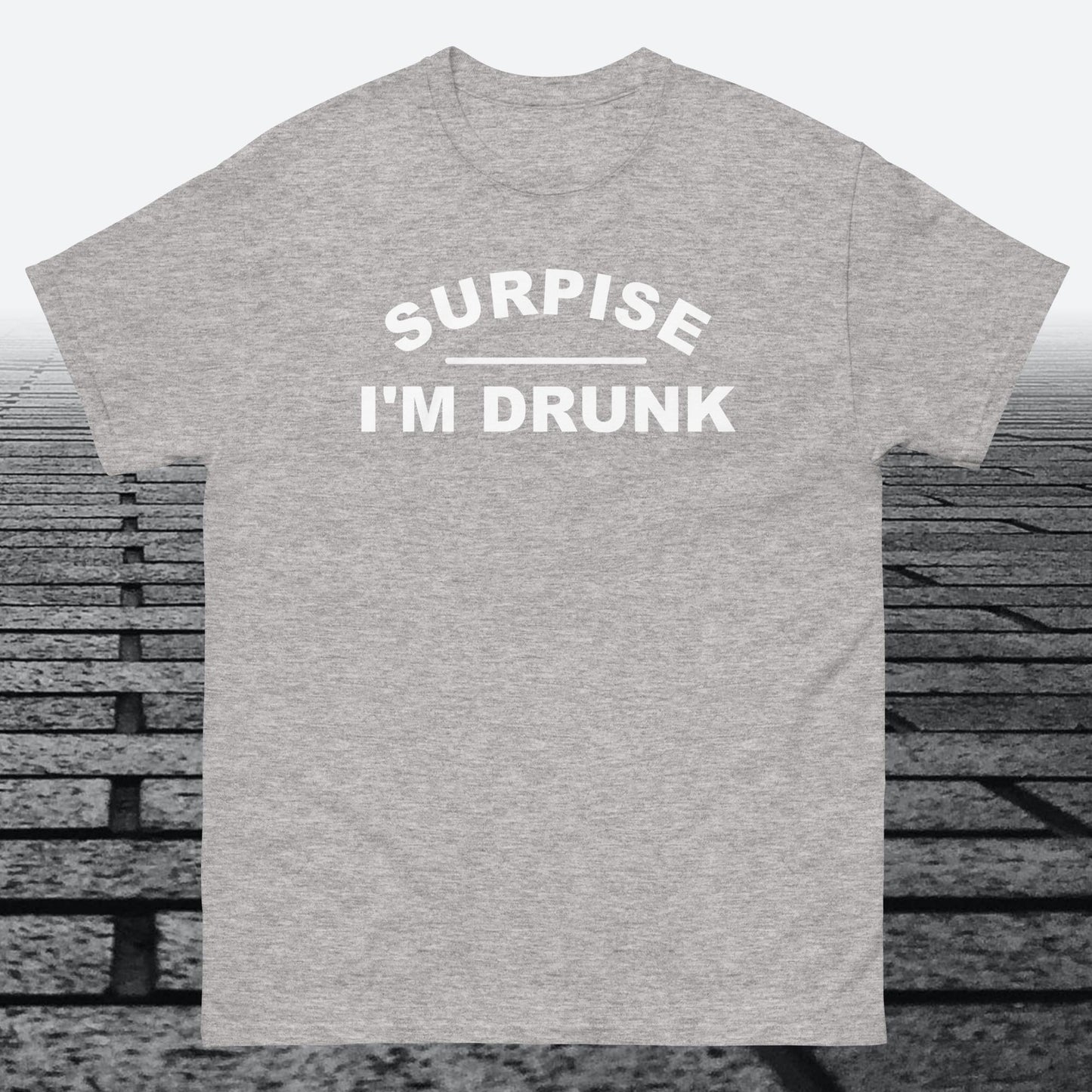 Surprise I'm Drunk, Cotton T-shirt