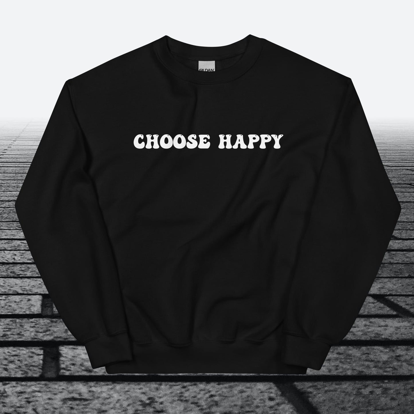 Choose Happy, Sweatshirt