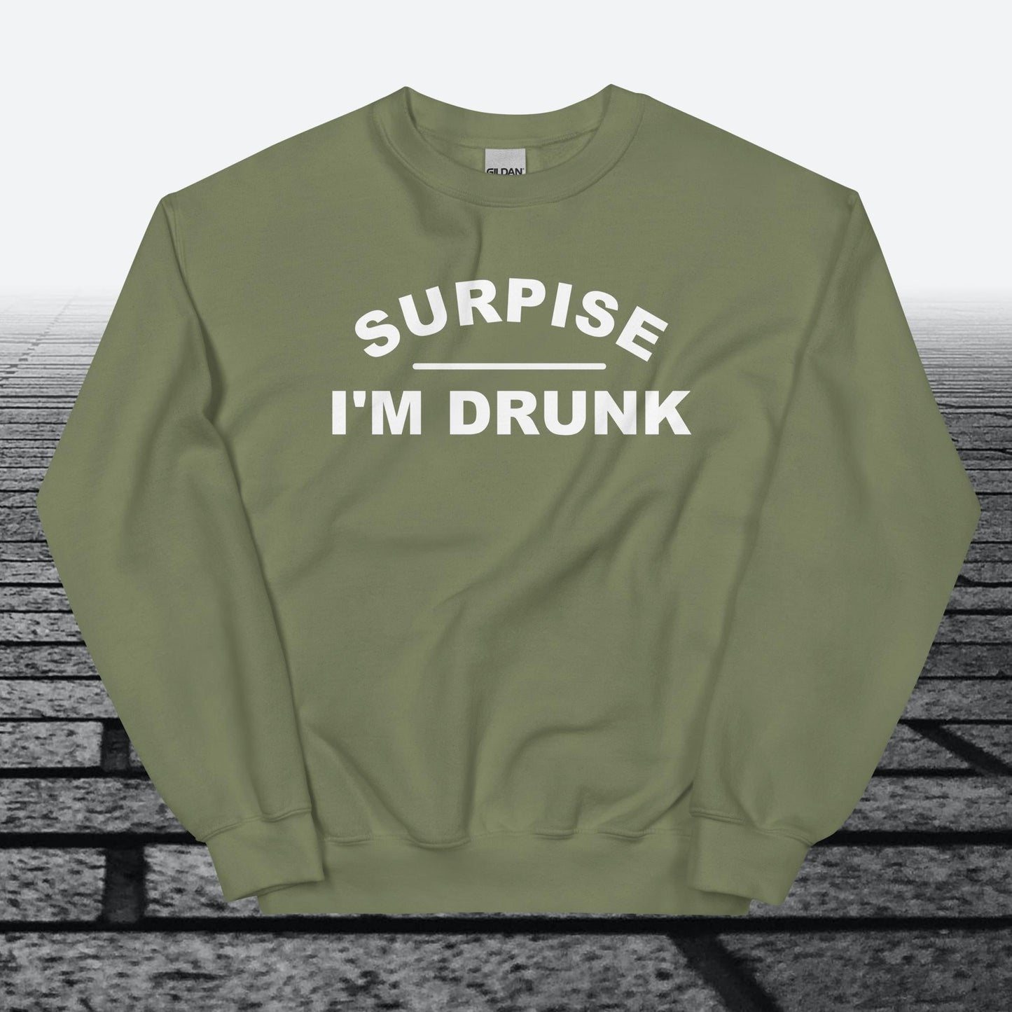 Surprise I'm Drunk, Sweatshirt