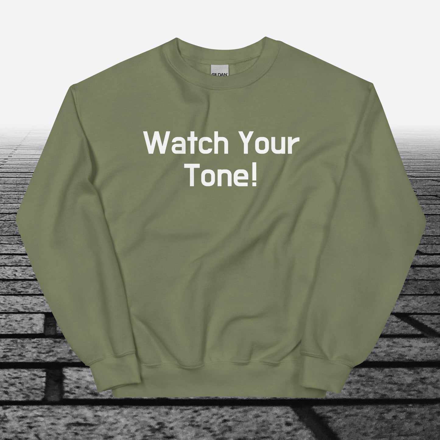 Watch Your Tone, Sweatshirt