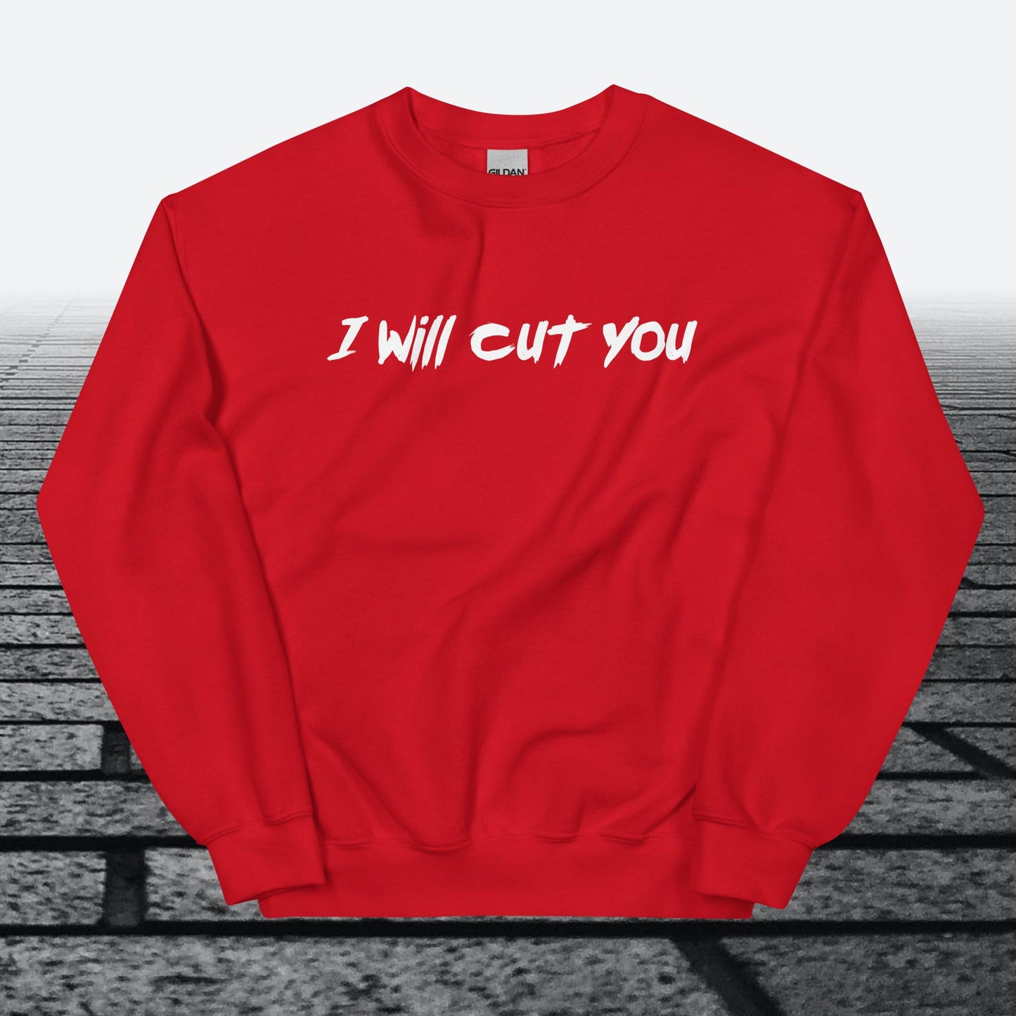 I will cut You, Sweatshirt