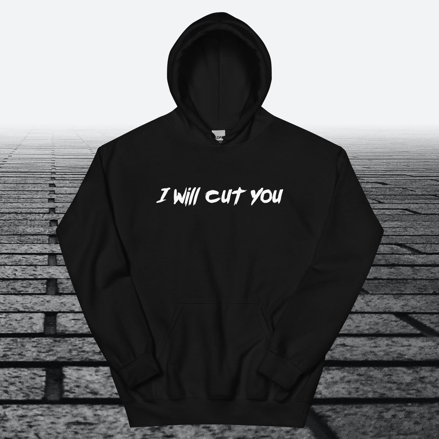 I will Cut You, Hoodie Sweatshirt