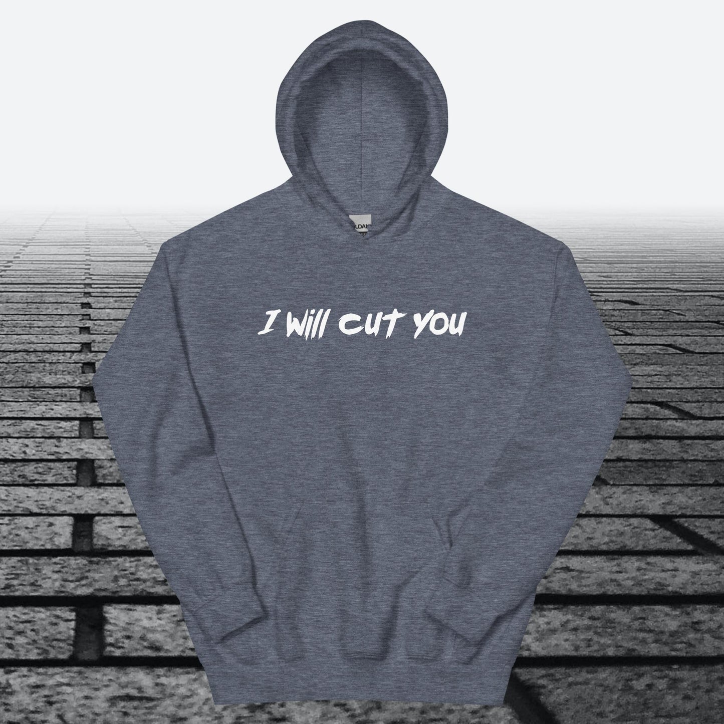 I will Cut You, Hoodie Sweatshirt