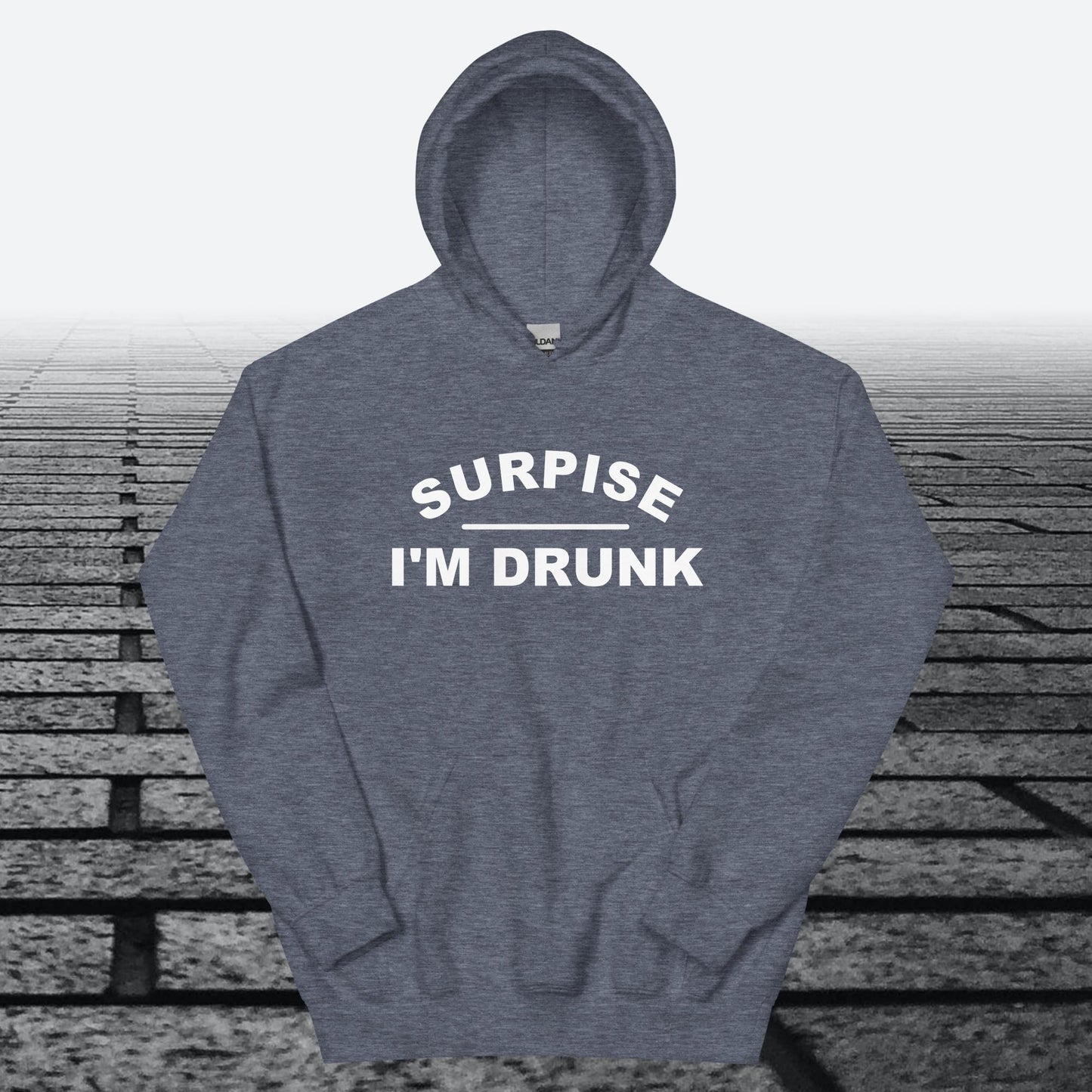 Surprise I'm Drunk, Hoodie Sweatshirt