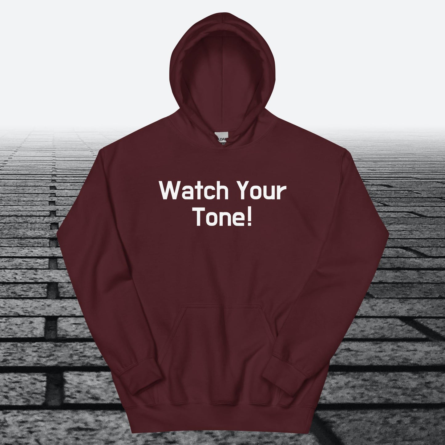 Watch Your Tone, Hoodie Sweatshirt