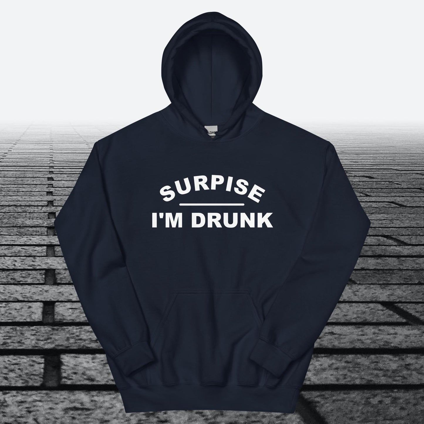 Surprise I'm Drunk, Hoodie Sweatshirt