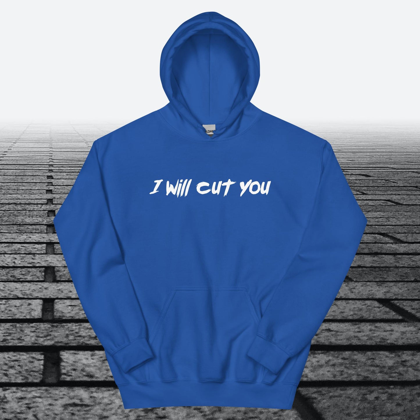 I will Cut You, Hoodie Sweatshirt