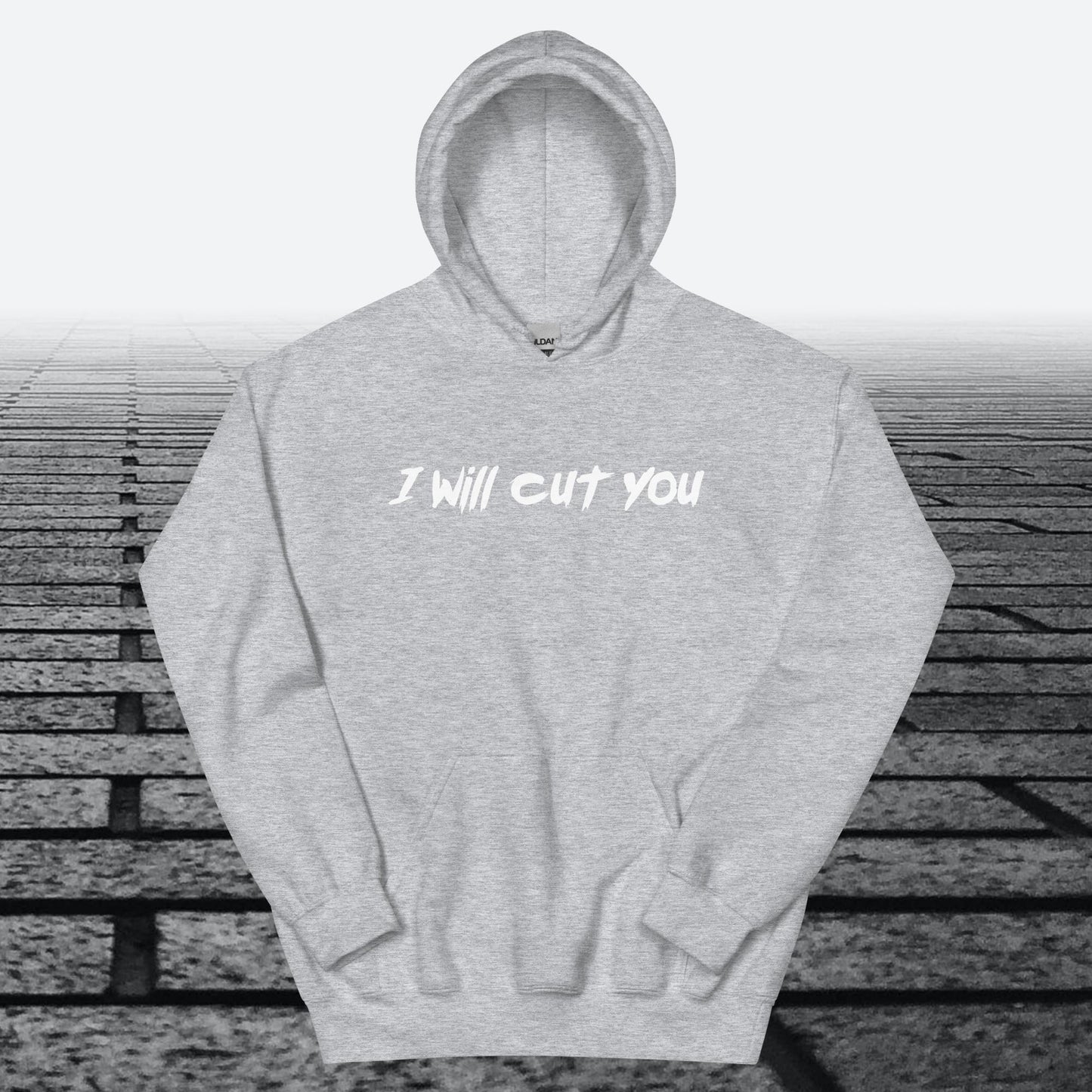 I will Cut You, Hoodie Sweatshirt