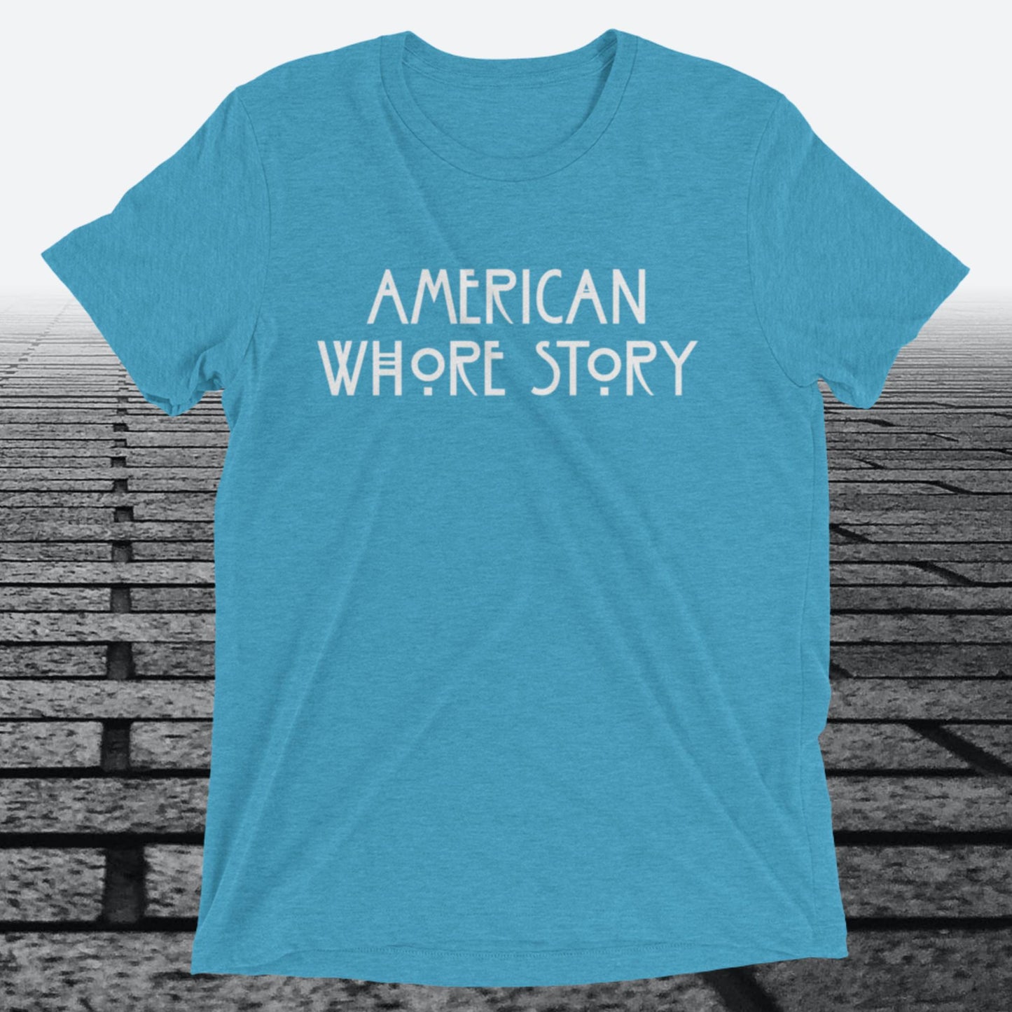 American Whore Story, Triblend T-shirt