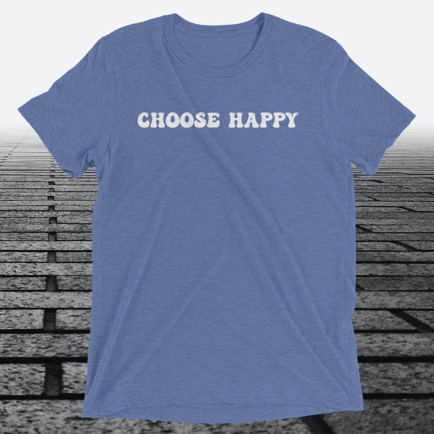 Choose Happy, Triblend T-shirt