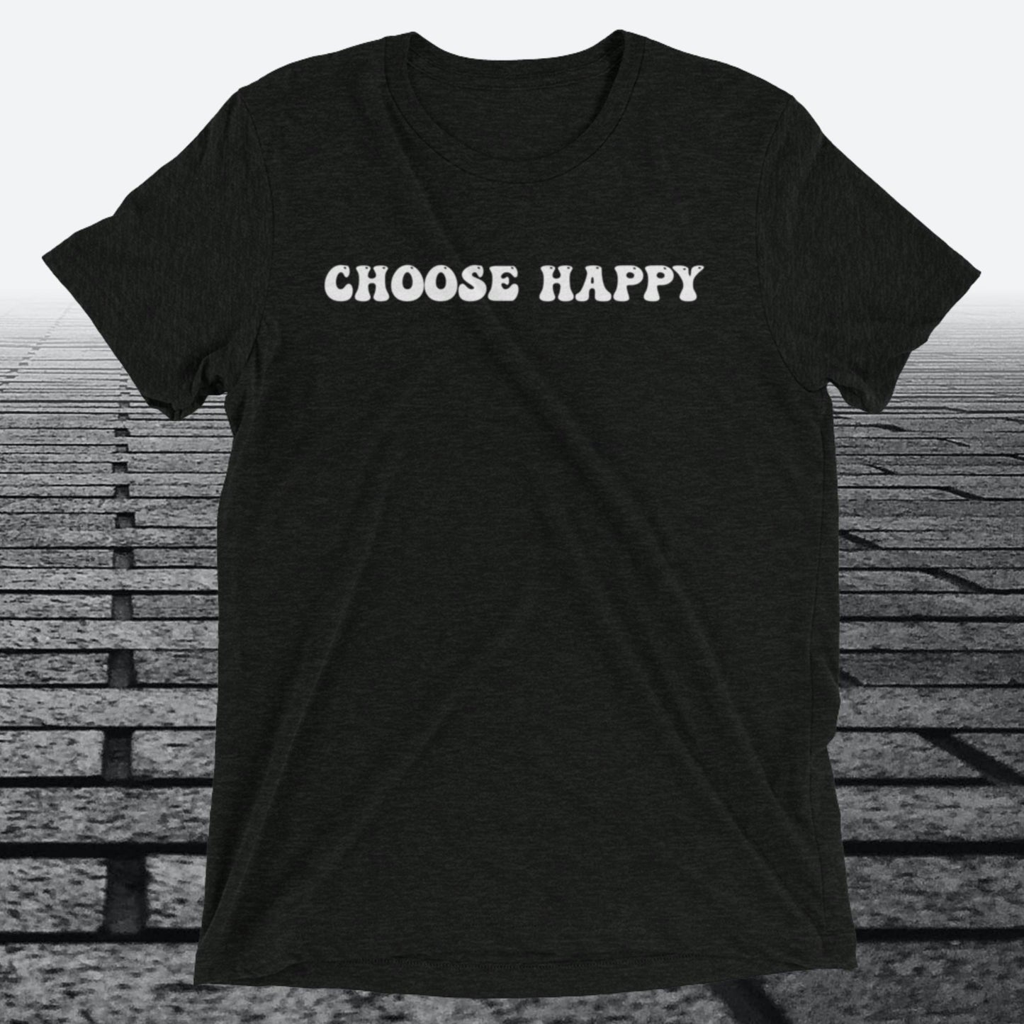 Choose Happy, Triblend T-shirt