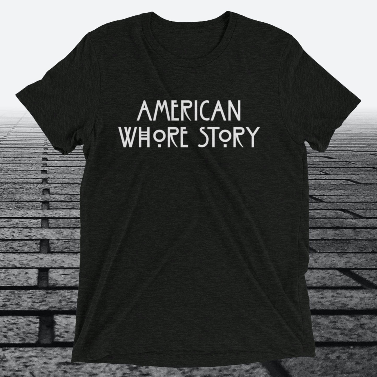 American Whore Story, Triblend T-shirt