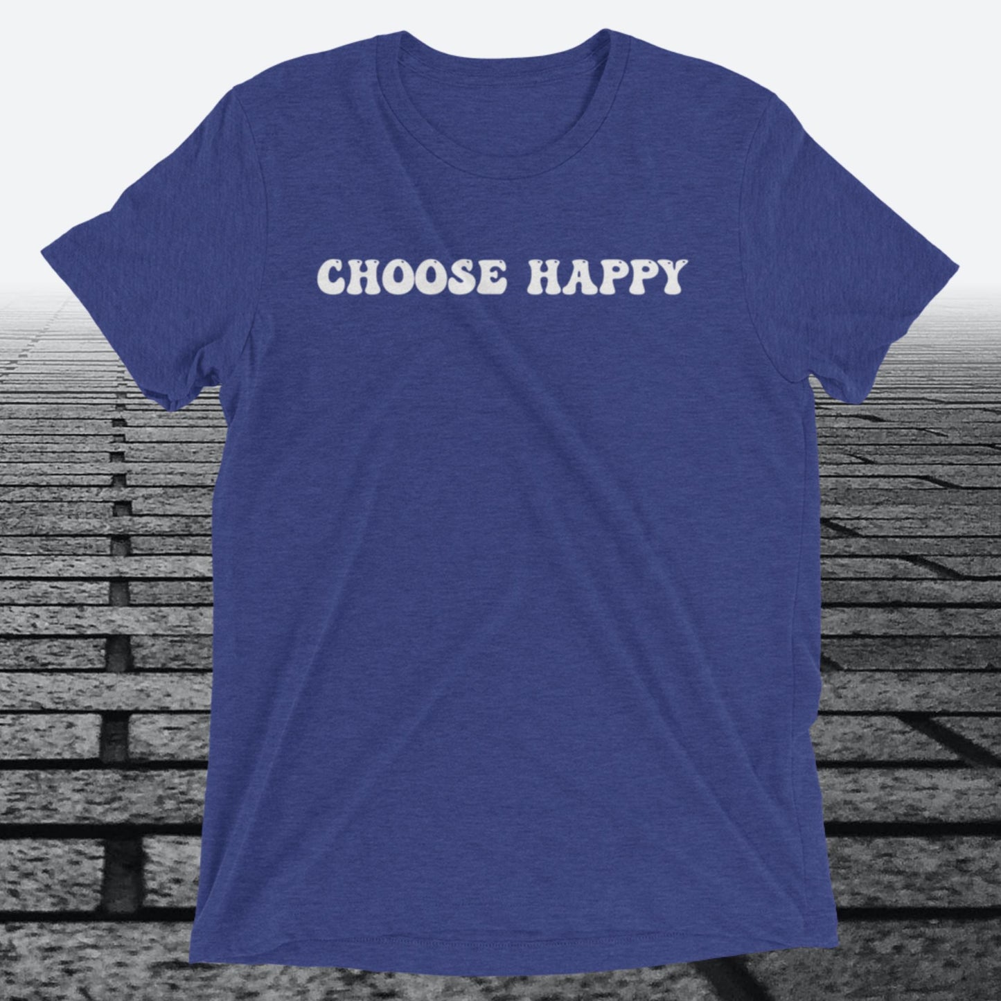 Choose Happy, Triblend T-shirt